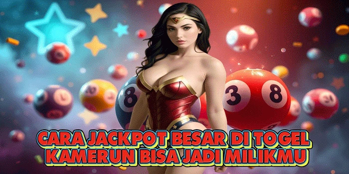 Cara Jackpot Besar Di Togel Kamerun Bisa Jadi Milikmu