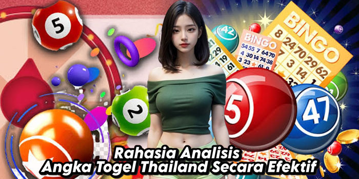 Rahasia-Analisis-Angka-Togel-Thailand-Secara-Efektif