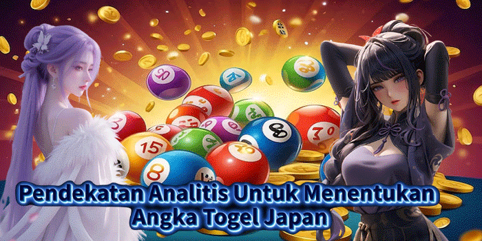 Pendekatan Analitis Untuk Menentukan Angka Togel Japan Pendekatan Analitis Untuk Menentukan Angka Togel Japan