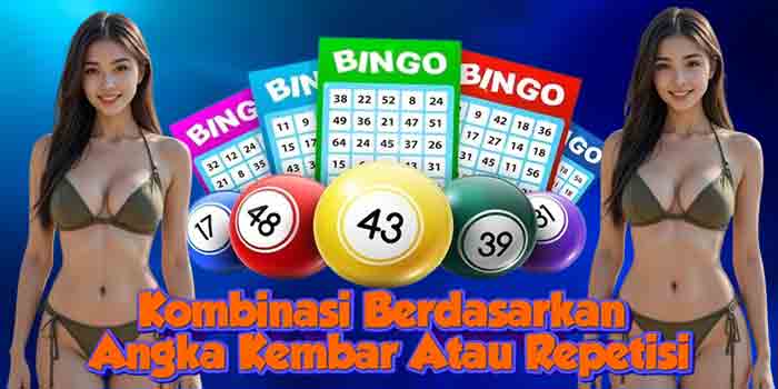 Kombinasi Berdasarkan Angka Kembar Atau Repetisi