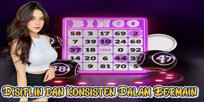 Disiplin dan Konsisten Dalam Bermain