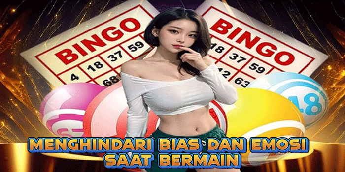 Menghindari Bias dan Emosi Saat Bermain