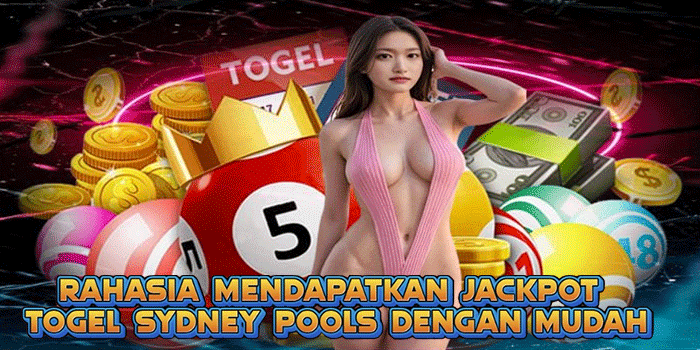 Rahasia Mendapatkan Jackpot Togel Sydney Pools Dengan Mudah
